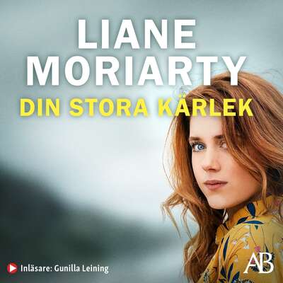 Din stora kärlek - Liane Moriarty.