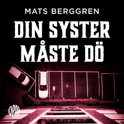 Din syster måste dö - Mats Berggren.