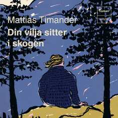 Din vilja sitter i skogen