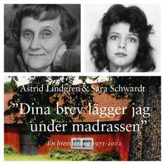 Dina brev lägger jag under madrassen : en brevväxling 1971-2002