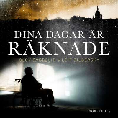 Dina dagar är räknade - Olov Svedelid och Leif Silbersky.