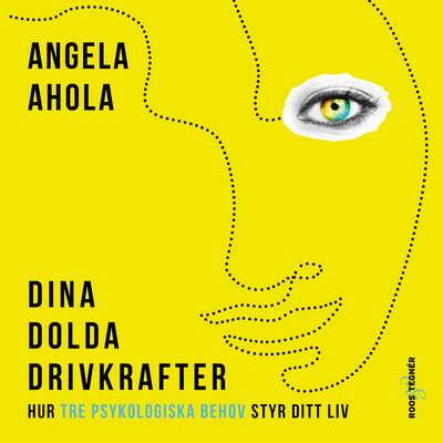 Dina dolda drivkrafter: hur tre psykologiska behov styr ditt liv