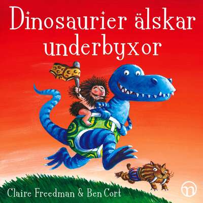 Dinosaurier älskar underbyxor - Claire Freedman.