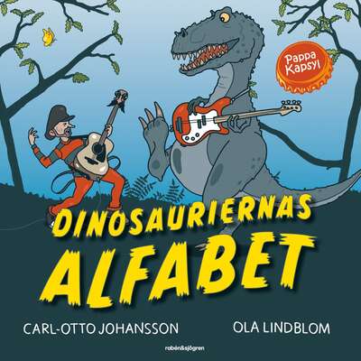 Dinosauriernas alfabet - Carl-Otto Johansson och  Pappa Kapsyl.