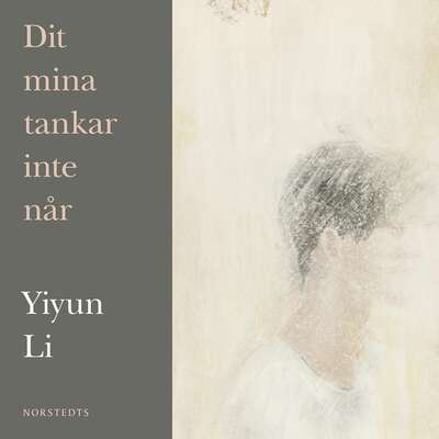 Dit mina tankar inte når - Yiyun Li.