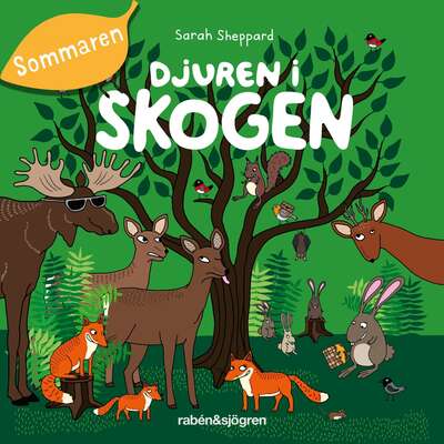 Djuren i skogen - Sommaren - Sarah Sheppard.