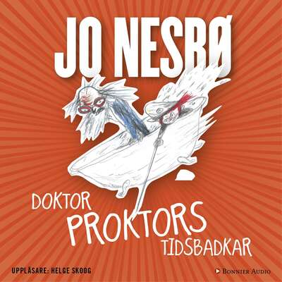 Doktor Proktors tidsbadkar - Jo Nesbø.