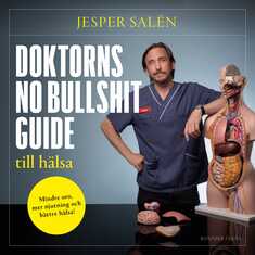 Doktorns no bullshit-guide till hälsa