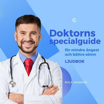 Doktorns specialguide för mindre ångest och bättre sömn