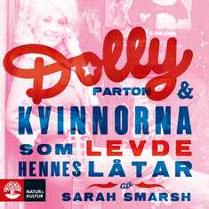 Dolly Parton och kvinnorna som levde hennes låtar