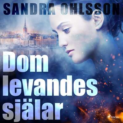 Dom levandes själar - Sandra Olsson.