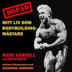 Dopad: Mitt liv som bodybuildingmästare