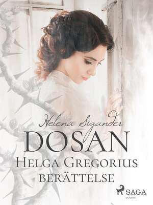 Dosan: Helga Gregorius berättelse - Helena Sigander.