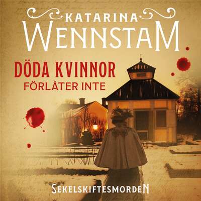 Döda kvinnor förlåter inte - Katarina Wennstam.