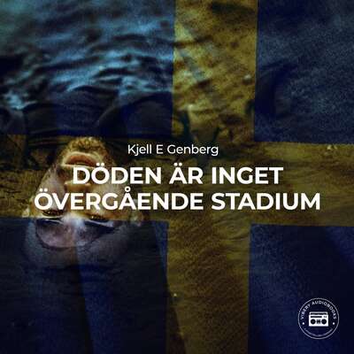 Döden är inget övergående stadium - Kjell E. Genberg.