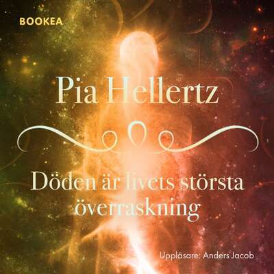 Döden är livets största överraskning - Pia Hellertz.