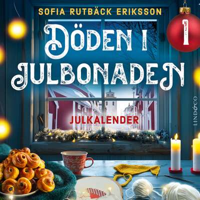 Döden i julbonaden: Lucka 1 - Sofia Rutbäck Eriksson.