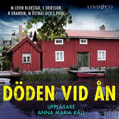 Döden vid ån - Erik Eriksson, Margaretha Levin Blekastad, Richard Grandin, Sofi Piel och Magnus Östnäs.