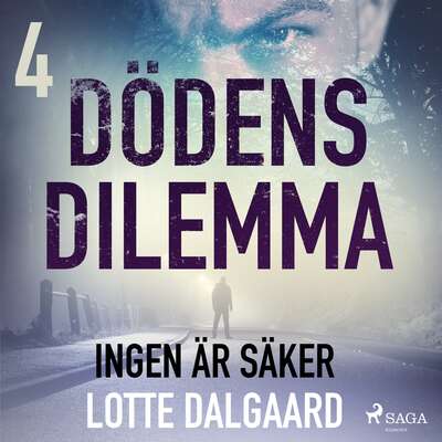 Dödens dilemma 4 - Ingen är säker - Lotte Dalgaard.