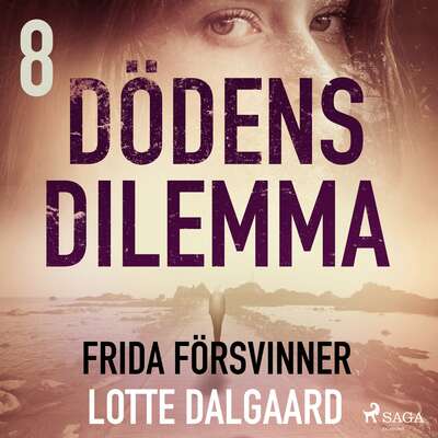 Dödens dilemma 8 - Frida försvinner - Lotte Dalgaard.