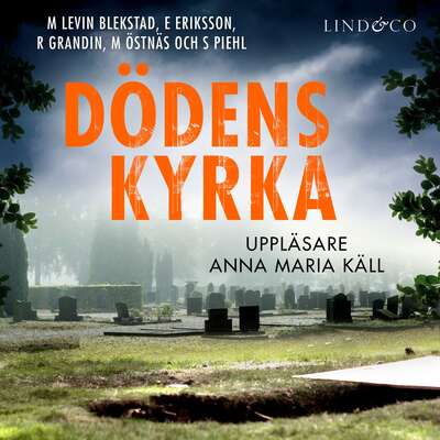 Dödens kyrka - Erik Eriksson, Margaretha Levin Blekastad, Richard Grandin, Sofi Piel och Magnus Östnäs.