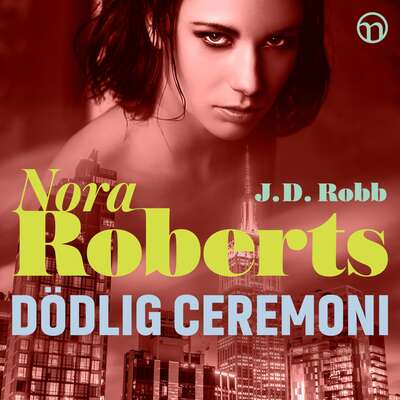 Dödlig ceremoni - Nora Roberts och J. D. Robb.