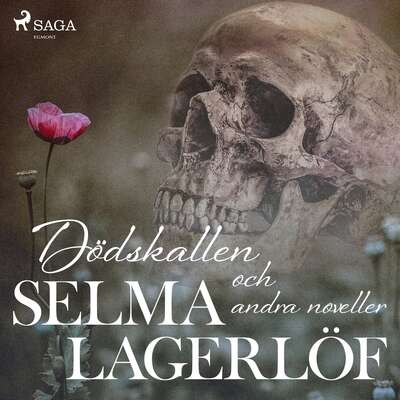 Dödskallen och andra noveller - Selma Lagerlöf.