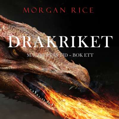 Drakriket (Magikernas tid – Bok ett) - Morgan Rice.