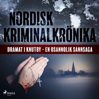 Dramat i Knutby - en osannolik sannsaga