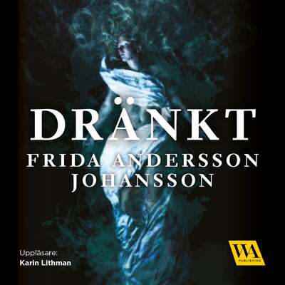 Dränkt - Frida Andersson Johansson.