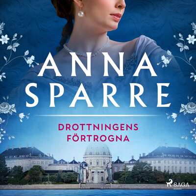 Drottningens förtrogna - Anna Sparre.