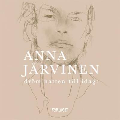 Dröm natten till idag: - Anna Järvinen.