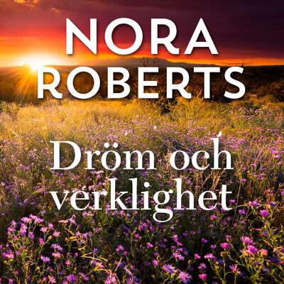 Dröm och verklighet - Nora Roberts.