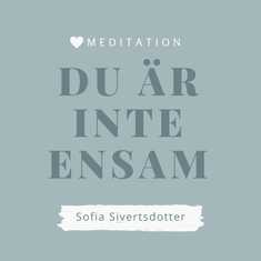 Du är inte ensam - meditation