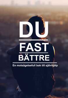 Du fast bättre, en motsägelsefull bok till självhjälp