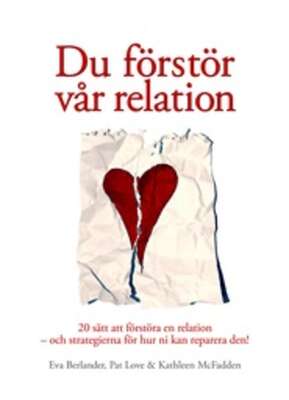 Du förstör vår relation - Eva Berlander och Pat Love.