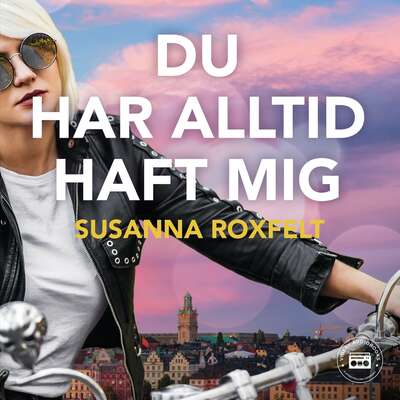 Du har alltid haft mig - Susanna Roxfelt.