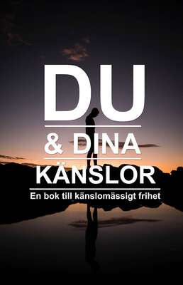 Du och dina känslor, en bok till känslomässig frihet