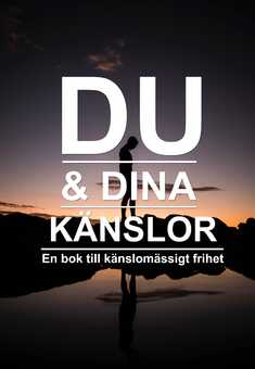 Du och dina känslor, en bok till känslomässig frihet