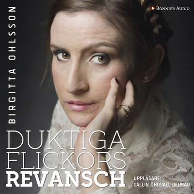 Duktiga flickors revansch - Birgitta Ohlsson.