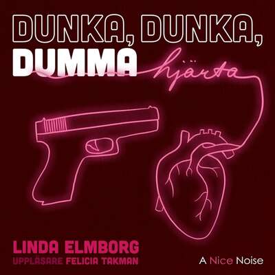 Dunka, dunka dumma hjärta - Linda Elmborg.