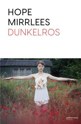 Dunkelros - Hope Mirrlees.