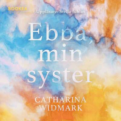 Ebba, min syster - Catharina Widmark.