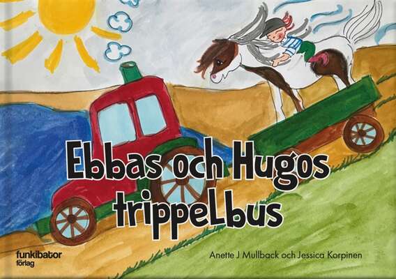 Ebbas och Hugos trippelbus - Anette J Mullback.