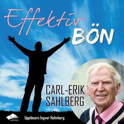 Effektiv bön - Carl-Erik Sahlberg.