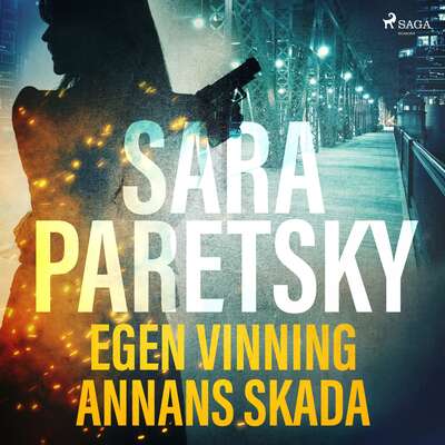 Egen vinning annans skada - Sara Paretsky.