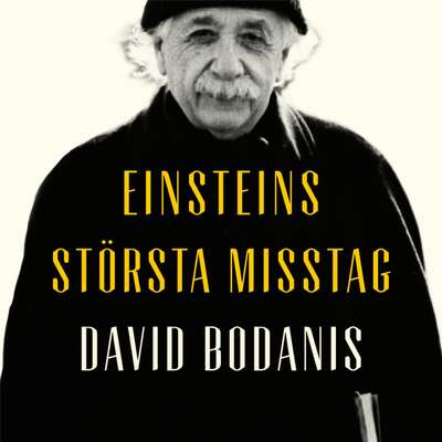 Einsteins största misstag - David Bodanis.