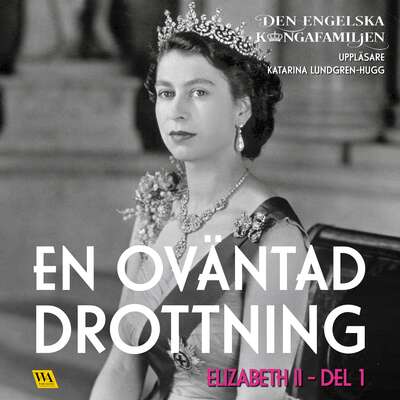 Elizabeth del 1 – En oväntad drottning