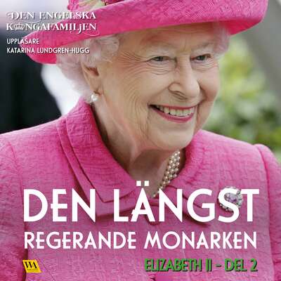 Elizabeth del 2 – Den längst regerande monarken