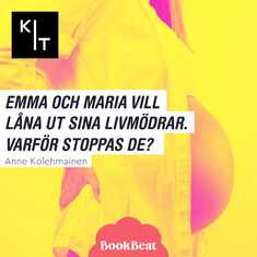 Emma och Maria vill låna ut sina livmödrar. Varför stoppas de?